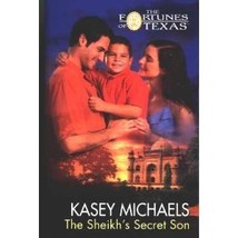 Fortunes of Texas #7: The Sheikh&#39;s Secret Son...Author: Kasey Michaels (... - $14.00