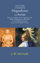 Ancient India as described by Megasthenes and Arrian: Being a Transl [Hardcover] - £23.71 GBP