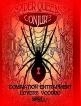 SPIDER QUEEN VOODOO CONJURE  *Domination &amp; ENTRAPMENT in Love matters* h... - $59.00