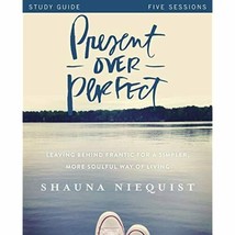 Present Over Perfect Study Guide: Leaving Behind Frantic for a Simpler, ... - £13.54 GBP