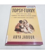 Topsy-Turvy How the Civil War Turned the World Upside Down for Southern ... - £7.03 GBP