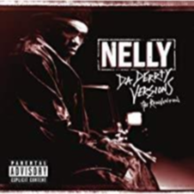 Da Derrty Versions: The Re-invention  by Nelly Cd - £8.20 GBP