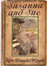 Susanna and Sue (1909) by Kate Douglas Wiggin - £37.37 GBP