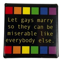 Gay Pride Vintage Pin &quot;Let Gays Marry So They Can Be Miserable Like Everybody El - £15.46 GBP