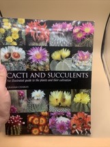 Cacti and Succulents : An Illustrated Guide to the Plants and Their Cultivation - £15.54 GBP