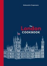 The London Cookbook 100+ Recipes by Crapanzano, Aleksandra Hardcover - NEW - £28.75 GBP