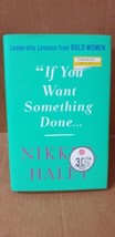 If You Want Something Done... - by Nikki R Haley (Hardcover) NEW - £6.04 GBP