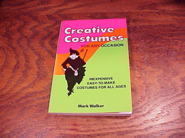 Creative Costumes For Any Occasion Softback Book, by Mark Walker, 1986 - £5.44 GBP