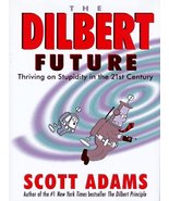 The Dilbert Future: Thriving on Stupidity in the 21st Century Scott Adam... - £4.90 GBP