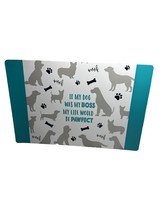 HC Placement/Napperon 12x18-IF My Dog Was My Boss My Like Would Be Pawfect - £6.14 GBP