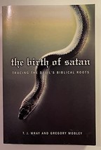 The Birth of Satan: Tracing the Devil&#39;s Biblical Roots [Paperback] T.J. ... - £32.36 GBP
