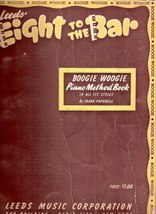 Leeds&#39; Eight to the Bar Boogie Woogie Piano Method Book - $20.00