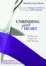 Unbinding Your Heart: 40 Days of Prayer and Faith Sharing (Unbinding the... - $5.99