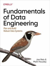 Fundamentals of Data Engineering: Plan and Build Robust Data Systems - $40.59