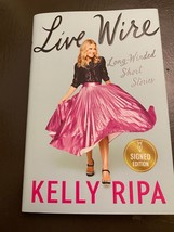 KELLY RIPA SIGNED Book Live Wire Long-Winded Short Stories *AUTOGRAPH* - £67.07 GBP