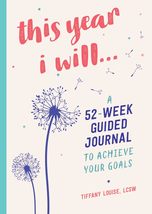 This Year I Will...: A 52-Week Guided Journal to Achieve Your Goals [Pap... - $7.22