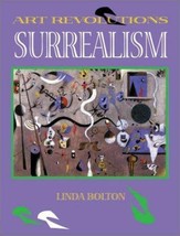 Art Revolutions: Surrealism by Linda Bolton (2000, Hardcover) LInda Bolton - $19.60