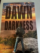 Dawn of the Darkness - J R Henry - First Edition P/B (#91) - $11.29