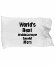 Welsh Springer Spaniel Mom Pillowcase Worlds Best Dog Lover Funny Gift for Pet O - £16.34 GBP