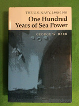 One Hundred Years Of Sea Power By George W. Baer - Hardcover - $26.95