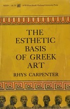 The Esthetic Basis of Greek Art of the Fifth and Fourth Centuries -MB19 ... - $4.90