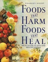 Foods That Harm, Foods That Heal: An A - Z Guide to Safe and Healthy Eat... - £11.87 GBP