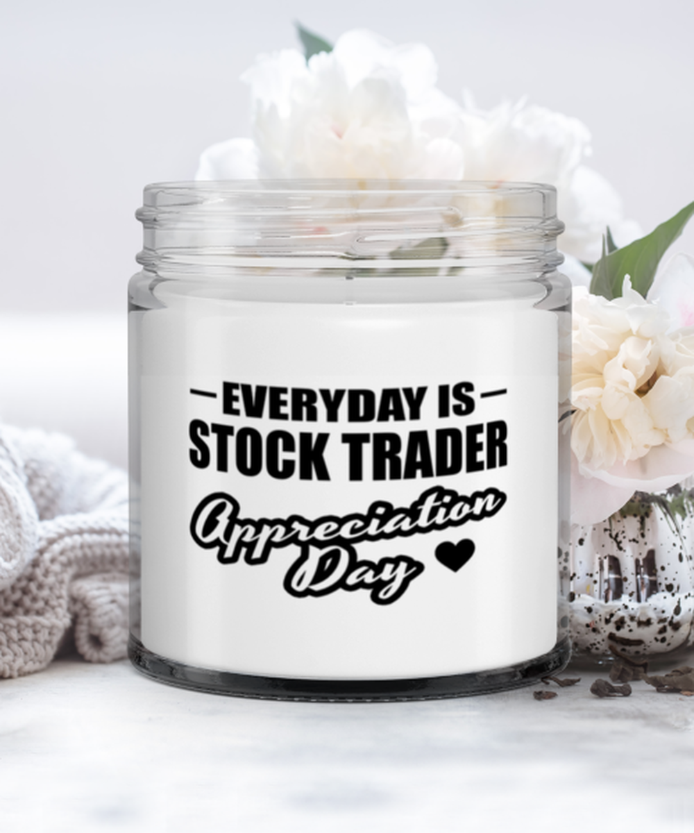 Stock Trader Candle - Everyday Is Appreciation Day - Funny 9 oz Hand Poured