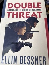 Double Threat: Canadian Jews, the Military, WWII  by Bessner, SIGNED AND... - £31.57 GBP