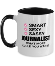 Journalist Mug - Smart Sexy Sassy What More Could You Want - Funny 11 oz  - £14.43 GBP