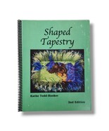Shaped Tapestry Book by Kathe Todd-Hooker Loom Weaving Fiber Arts Guide - £38.77 GBP