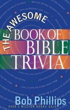 The Awesome Book of Bible Trivia by Bob Phillips, over 1 Million sold! - $4.67