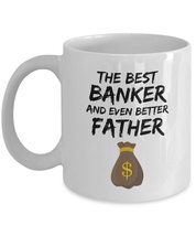 Banker Dad Mug - Best Banker Father Ever - Funny Gift for Bank Daddy - 11 oz Cof - £13.21 GBP+