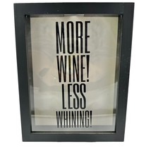 Black Framed Cork Saver 8x10 More Wine! Less Whining! Imprint on Clear Front - £9.57 GBP