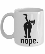 Nope Cat Mug Funny Gift Idea For Novelty Gag Coffee Tea Cup 11 oz - £13.51 GBP+