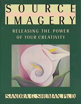 Source Imagery: Releasing the Power of Your Creativity Shuman, Sandra G. - $3.75