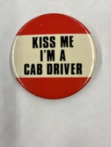 Kiss Me I’m A Cab Driver Vintage 1980s Pinback Button - £6.30 GBP