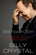 Still Foolin&#39; &#39;Em:Where I&#39;ve Been, Where I&#39;m Going Billy Crystal Comedy Biograph - £5.51 GBP