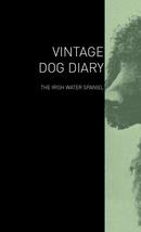 The Vintage Dog Diary - The Irish Water Spaniel Various - £11.61 GBP