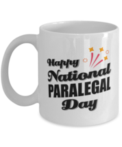 Funny Paralegal Coffee Mug - Happy National Day - 11 oz Tea Cup For Office  - $14.95