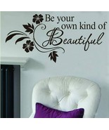 Be Your Own Kind of Beautiful vinyl Wall Art Sticker Wall Decals Home Ar... - £6.73 GBP+