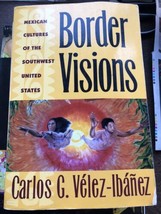 Border Visions : Mexican Cultures of the Southwest United States - £10.07 GBP