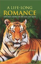 A Life Long Romance : With Nature and the Wild and Many Short Storie [Hardcover] - £21.59 GBP