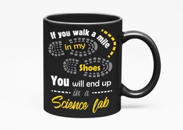 Make Your Mark Design If You Walk A Mile In My Shoes, You&#39;ll End Up In A Science - £17.36 GBP+
