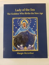 Lady of the Sea : The Goddess Who Births the New Age by Margie McArthur... - £7.94 GBP