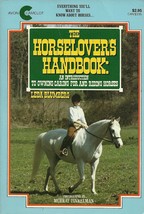 Horselover&#39;s Handbook An Introduction To Owning Caring For And Riding Ho... - £1.56 GBP