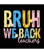 Retro Bruh We Back PNG, Teacher PNG, Back to School PNG, First Day Of Sc... - $2.50