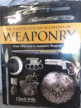 The Illustrated Encyclopedia of Weaponry: From Flint Axes to Automatic W... - £9.68 GBP