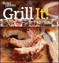 NEW - Grill It! Secrets to Delicious Flame-Kissed Food (Better Homes &amp; G... - £6.16 GBP