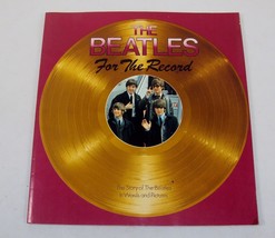 The Beatles: For The Record ~ Story Of The Beatles In Words And Pictures ~ RARE! - £54.78 GBP
