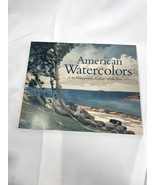 AMERICAN WATERCOLORS: AT THE PENNSYLVANIA ACADEMY OF THE By Jonathan P. ... - £17.65 GBP